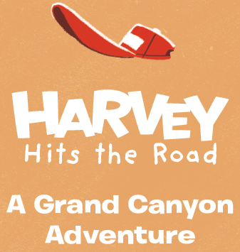 Harvey Hits the Road: A Grand Canyon Adventure (Pre-Order + Free Sticker)